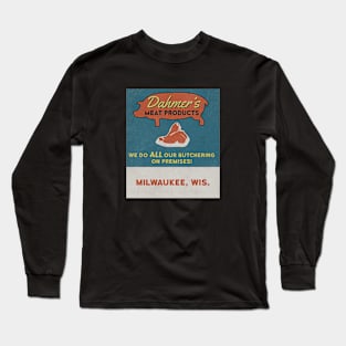 Dahmers Meat Products Long Sleeve T-Shirt